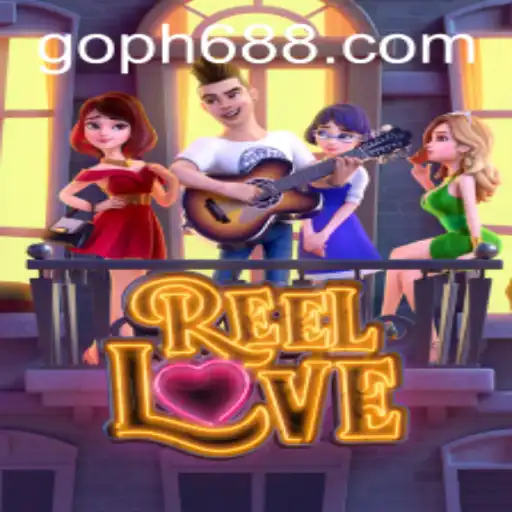 ReelLove: The New Exciting Game That Captures Hearts with PH688